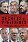 Secrets de présidents - Denis Chaumier - 9782755619577