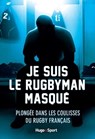 Je suis le rugbyman masqué - Olivier Villepreux - 9782755621273