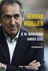 Je ne marcherai jamais seul - Denis Chaumier ; Gérard Houllier - 9782755625363