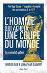 L'homme qui acheta une coupe du monde - Le complot qatari - Heidi Blake - 9782755625448