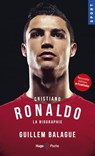 Cristiano Ronaldo La biographie - Guillem Balague - 9782755625929