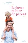 Le beau métier de parent - Varinia Oberto ; Alain Sotto - 9782755626643