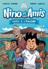 Nino et ses amis - Tome 05 - Charles Davoine ; Thierry Agnello ; Pedro J. Colombo - 9782755630619