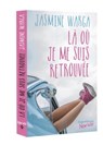 Là où je me suis retrouvée - Jasmine Warga - 9782755632675