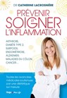 Prévenir et soigner l'inflammation - Docteur Catherine Lacrosnière - 9782755645934