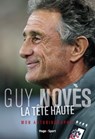 La tête haute - Mon autobiographie - Bertrand Pirel ; Guy Novès ; Sc leucate corbieres medit. xv - 9782755650037
