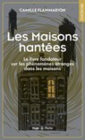 Maisons Hantées - Le livre fondateur sur les phénomènes étranges dans les maisons - Camille Flammarion - 9782755662368