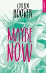 Maybe now - version française - Colleen Hoover - 9782755667004