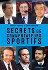 Secrets de commentateurs sportifs - Charles Thiallier ; Jeremy Sahaki ; Jérémy Sahakian - 9782755667523