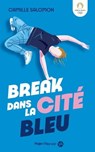 Break dans la cité Bleu - Camille Salomon - 9782755673913