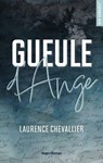 Gueule d'ange - Laurence Chevallier - 9782755681604