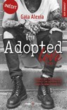 Adopted love - Tome 03 - Gaïa Alexia - 9782755682304