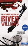 Le dernier match de River Williams -Inédit- - Bertrand Pirel ; Vincent Radureau - 9782755682434