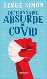 Dictionnaire absurde du COVID - Serge Simon ; Bertrand Pirel - 9782755685664