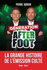 Génération After Foot - Pierre Adrian ; Bertrand Pirel - 9782755685824