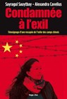 Condamnée à l'exil - Témoignage d'une rescapée del'enfer des camps chinois - Sayragul Sauytbay ; Alexandra Cavelius - 9782755689273