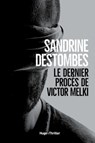 Le dernier procès de Victor Melki - Sandrine Destombes - 9782755691795