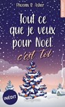 Tout ce que je veux pour Noël, c'est toi - Phoenix B. Asher - 9782755692433