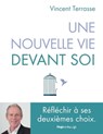 Une nouvelle vie devant soi - Réussir ses deuxièmes choix - Vincent Terrasse - 9782755694697