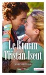 Tristan et Yseult - Bernard Nicolas ; Joseph Bédier - 9782755697438