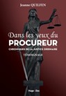 Dans les yeux du procureur - Chronique de la justice ordinaire - Jeanne Quilfen - 9782755697919