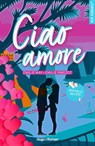 Ciao Amore - Nouvelle offerte - Emilie May ; Émilie Parizot - 9782755698749