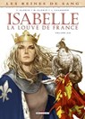 Les Reines de sang - Isabelle, la louve de France T02 - Thierry Gloris ; Marie Gloris ; Jaime Calderon - 9782756064154
