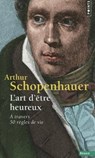 Art D'Tre Heureux. - Travers 50 R'Gles de Vie(l') - SCHOPENHAUER,  Arthur - 9782757842201