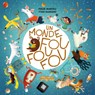 Un Monde Fou Fou Fou - Fidjie Martelle - 9782764454701