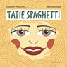 Tatie Spaghetti - Elisabeth Massicoli - 9782764455616