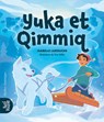 Yuka Et Qimmiq - Isabelle Larouche - 9782764456019