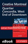 Creative Montreal - Quartier Concordia, West End of Downtown - Jérôme Delgado - 9782765807773
