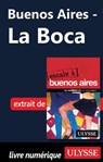 Buenos Aires - La Boca - Jean Boucher ; Jean-François Bouchard - 9782765815426