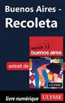 Buenos Aires - Recoleta - Jean Boucher ; Jean-François Bouchard - 9782765815464