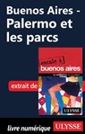 Buenos Aires - Palermo et les parcs - Jean Boucher ; Jean-François Bouchard - 9782765815488