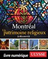 Montréal - Un patrimoine religieux à découvrir - Siham Jamaa - 9782765820956