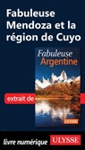 Fabuleuse Mendoza et la région de Cuyo - Jean-François Bouchard - 9782765822660