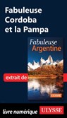 Fabuleuse Cordoba et la Pampa - Jean-François Bouchard - 9782765822677