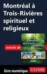 Montréal à Trois-Rivières spirituel et religieux - Siham Jamaa - 9782765832614
