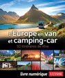 L'Europe en van et camping-car - 50 itinéraires de rêve - Collectif Ulysse - 9782765877653