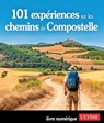 101 expériences sur les chemins de Compostelle - Collectif Ulysse - 9782765878643