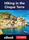Hiking in the Cinque Terre - Collectif Ulysse - 9782765878780