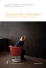 Tristesse ou dépression ? - Allan V. Horwitz ; Jérôme C. Wakefield - 9782804701451