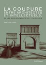 La coupure entre architectes et intellectuels, ou les enseignements de l'Italophilie - Jean-Louis Cohen - 9782804702922