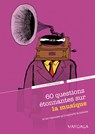 60 questions étonnantes sur la musique et les réponses qu'y apporte la science - Valentine Vanootighem ; In psycho veritas - 9782804703073