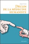 Déclin de la médecine humaniste - Jacques Corraze - 9782804703363