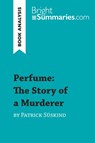 Perfume: The Story of a Murderer by Patrick Süskind (Book Analysis) - Bright Summaries - 9782806286635