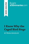 I Know Why the Caged Bird Sings by Maya Angelou (Book Analysis) - Bright Summaries - 9782808018623