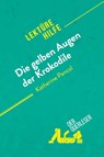 Die gelben Augen der Krokodile von Katherine Pancol (Lektürehilfe) - der Querleser - 9782808020572