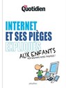 Mon Quotidien - Internet et ses pièges expliqués aux enfants - Collectif - 9782809659191